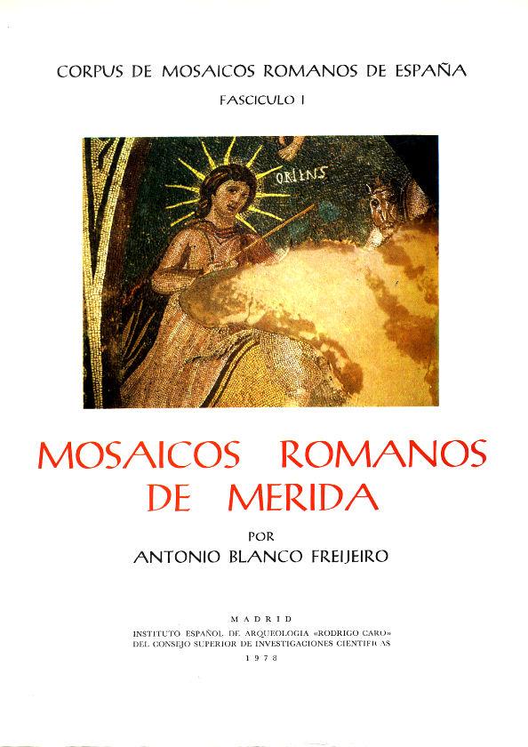 Corpus de Mosaicos Romanos de España I. Mosaicos de Mérida. Madrid, 1978